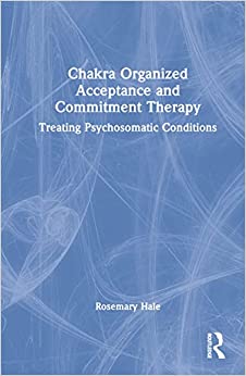 Chakra Organized Acceptance and Commitment Therapy, 1st edition (Original PDF from Publisher)