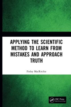 Applying the Scientific Method to Learn from Mistakes and Approach Truth (Original PDF from Publisher)