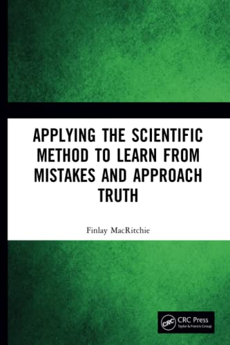 Applying the Scientific Method to Learn from Mistakes and Approach Truth (Original PDF from Publisher)