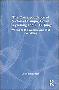 The Correspondence of Victoria Ocampo, Count Keyserling and C. G. Jung (Original PDF from Publisher)