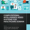 Computational Intelligence Aided Systems for Healthcare Domain (Original PDF from Publisher)