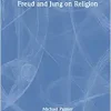 Freud and Jung on Religion (Routledge Mental Health Classic Editions) (Original PDF from Publisher)