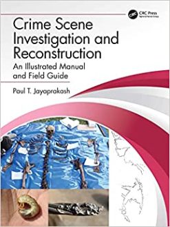 Crime Scene Investigation and Reconstruction: An Illustrated Manual and Field Guide (Original PDF from Publisher)