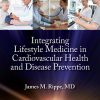 Integrating Lifestyle Medicine in Cardiovascular Health and Disease Prevention (Original PDF from Publisher)