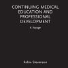 Continuing Medical Education and Professional Development: A Voyage Around Cme and Cpd (Original PDF from Publisher)