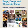 Bugs, Drugs and Three-pin Plugs: Everyday Science, Simply Explained (EPUB)