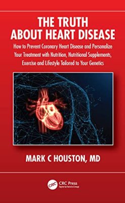The Truth About Heart Disease: How to Prevent Coronary Heart Disease and Personalize Your Treatment with Nutrition, Nutritional Supplements, Exercise, and Lifestyle Tailored to Your Genetics (Original PDF from Publisher)