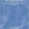 The Trauma of Racism (Psychoanalysis in a New Key Book Series) (Original PDF from Publisher)
