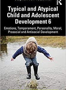 Typical and Atypical Child and Adolescent Development 6: Emotions, Temperament, Personality, Moral, Prosocial and Antisocial Development (Topics from Child and Adolescent Psychology) (EPUB)
