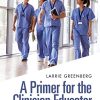 A Primer for the Clinician Educator (Original PDF from Publisher)