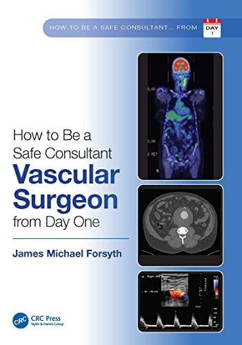 How to Be a Safe Consultant Vascular Surgeon from Day One: The Unofficial Guide to Passing the FRCS (VASC) (EPUB)