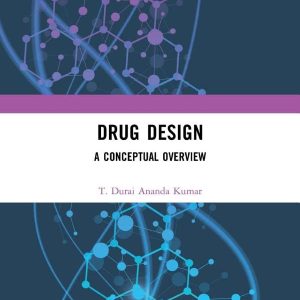 Drug Design: A Conceptual Overview: A Conceptual Overview (Original PDF from Publisher)