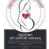 Obstetric Life Support Manual: Etiology, prevention, and treatment of maternal medical emergencies and cardiopulmonary arrest in pregnant and postpartum patients (EPUB)
