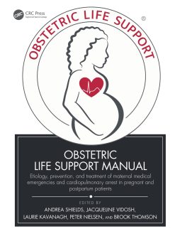 Obstetric Life Support Manual: Etiology, prevention, and treatment of maternal medical emergencies and cardiopulmonary arrest in pregnant and postpartum patients (EPUB)