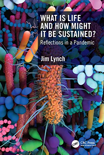 What Is Life and How Might It Be Sustained?: Reflections in a Pandemic (EPUB)