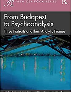From Budapest to Psychoanalysis (Psychoanalysis in a New Key Book Series) (EPUB)