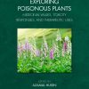 Exploring Poisonous Plants: Medicinal Values, Toxicity Responses, and Therapeutic Uses (EPUB)