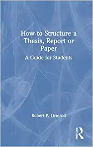 How to Structure a Thesis, Report or Paper: A Guide for Students, 1st edition (Original PDF from Publisher)