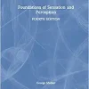 Foundations of Sensation and Perception, 4th Edition (Original PDF from Publisher)