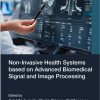 Non-Invasive Health Systems based on Advanced Biomedical Signal and Image Processing (EPUB)