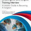 Smashing The Core Surgical Training Interview: A Holistic guide to becoming a surgeon (EPUB)
