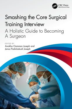 Smashing The Core Surgical Training Interview: A Holistic guide to becoming a surgeon (EPUB)