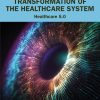 The Digital Transformation of the Healthcare System (Original PDF from Publisher)