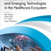 Data-Centric AI Solutions and Emerging Technologies in the Healthcare Ecosystem (EPUB)
