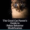 The Good Cat Parent’s Guide to Feline Behavior Modification (EPUB)
