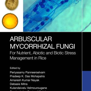 Arbuscular Mycorrhizal Fungi: For Nutrient, Abiotic and Biotic Stress Management in Rice (Original PDF from Publisher)