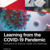 Learning from the COVID-19 Pandemic: Implications for Science, Health, and Healthcare (EPUB)