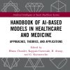 Handbook of AI-Based Models in Healthcare and Medicine: Approaches, Theories, and Applications (Original PDF from Publisher)