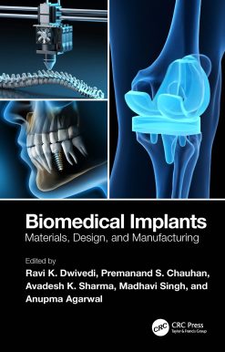 Biomedical Implants: Materials, Design, and Manufacturing (Original PDF from Publisher)