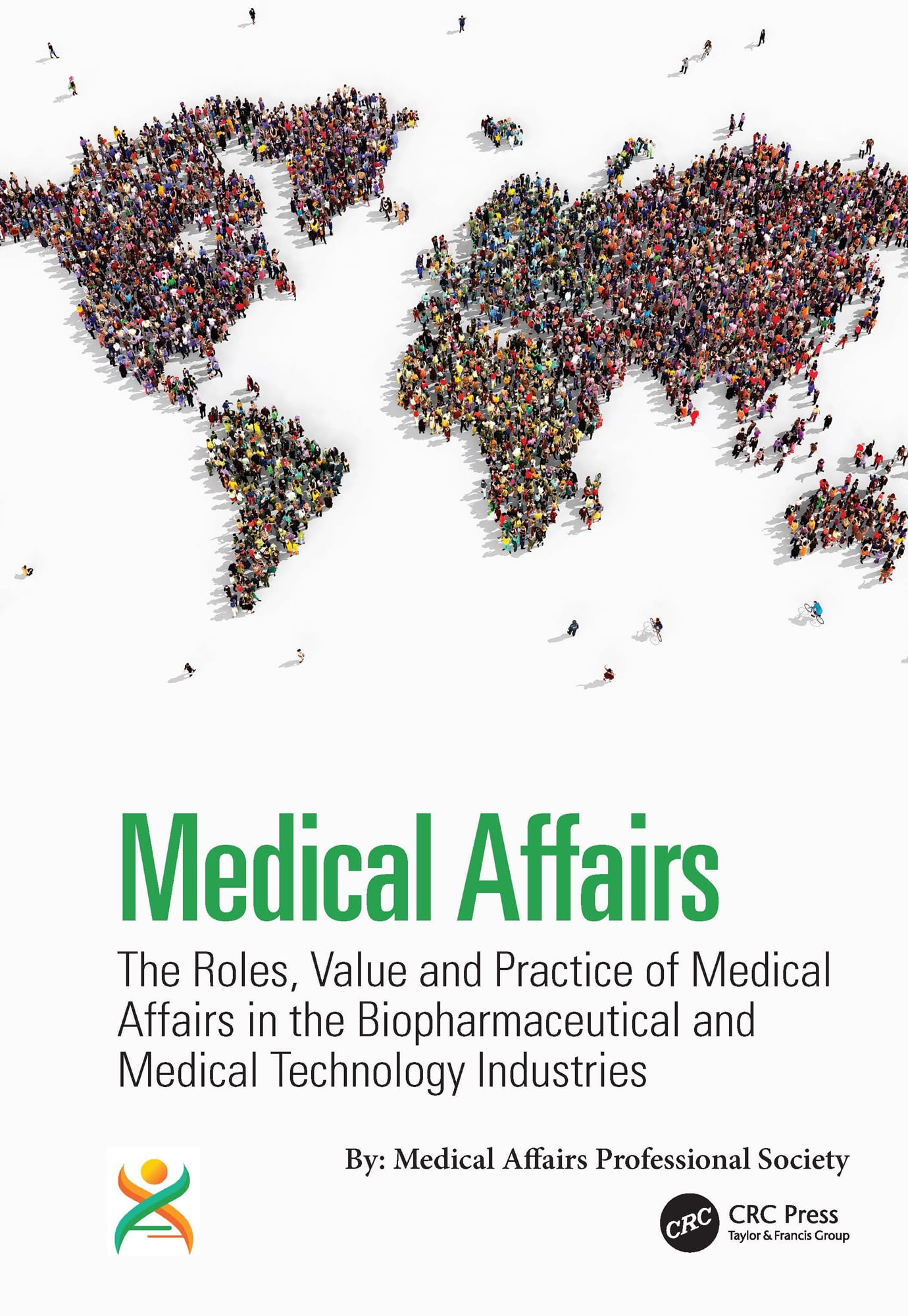 Medical Affairs: The Roles, Value and Practice of Medical Affairs in the Biopharmaceutical and Medical Technology Industries (Original PDF from Publisher)
