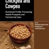 Chickpea and Cowpea: Nutritional Profile, Processing, Health Prospects and Commercial Uses (Original PDF from Publisher)