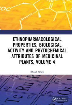 Ethnopharmacological Properties, Biological Activity and Phytochemical Attributes of Medicinal Plants Volume 4 (Original PDF from Publisher)