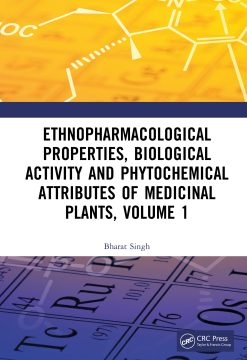 Ethnopharmacological Properties, Biological Activity and Phytochemical Attributes of Medicinal Plants, Volume 1 (EPUB)