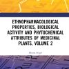 Ethnopharmacological Properties, Biological Activity and Phytochemical Attributes of Medicinal Plants, Volume 2 (EPUB)