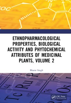 Ethnopharmacological Properties, Biological Activity and Phytochemical Attributes of Medicinal Plants, Volume 2 (EPUB)