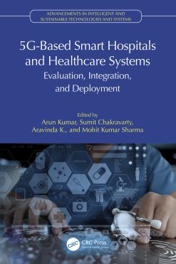 5G-Based Smart Hospitals and Healthcare Systems: Evaluation, Integration, and Deployment (EPUB)