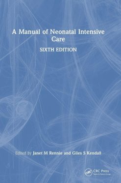A Manual of Neonatal Intensive Care, 6th Edition (Original PDF from Publisher)