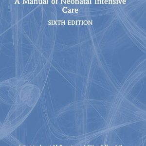A Manual of Neonatal Intensive Care, 6th Edition (Original PDF from Publisher)