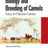 Biology and Breeding of Camels: Focus on Pakistan Camels (EPUB)