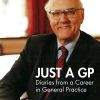 Just a GP: Diaries from a Career in General Practice (Original PDF from Publisher)