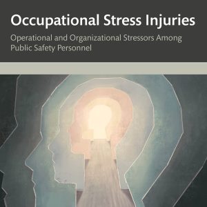 Occupational Stress Injuries: Operational and Organizational Stressors Among Public Safety Personnel (Original PDF from Publisher)