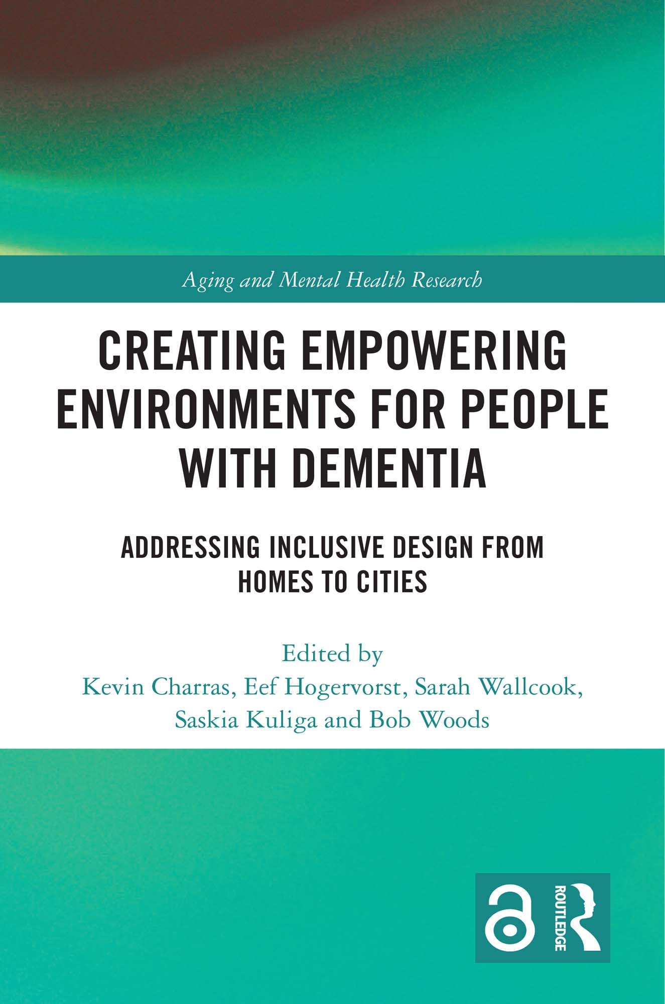 Creating Empowering Environments for People with Dementia: Addressing Inclusive Design from Homes to Cities (EPUB)