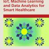 IoT, Machine Learning and Data Analytics for Smart Healthcare (EPUB)