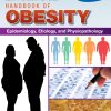 Handbook of Obesity – Volume 1: Epidemiology, Etiology, and Physiopathology, 4th Edition (EPUB)