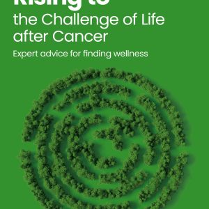 Rising to the Challenge of Life After Cancer: Expert Advice for Finding Wellness (Original PDF from Publisher)