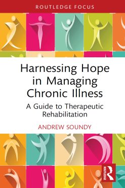 Harnessing Hope in Managing Chronic Illness: A Guide to Therapeutic Rehabilitation (Original PDF from Publisher)
